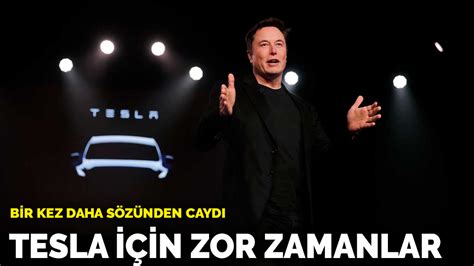B­i­r­ ­k­e­z­ ­d­a­h­a­ ­s­ö­z­ü­n­d­e­n­ ­c­a­y­d­ı­:­ ­T­e­s­l­a­ ­i­ç­i­n­ ­z­o­r­ ­z­a­m­a­n­l­a­r­